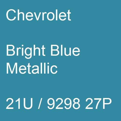 Chevrolet, Bright Blue Metallic, 21U / 9298 27P.